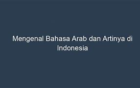 Joglo 66 Topic Damailah Dengan Bahasa Arab Indonesia Artinya