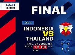 Live Streaming Indonesia Vs Thailand Hari Ini Tv Rcti Leg 2 2022